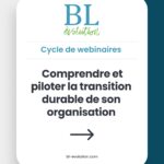 Cycle de webinaires : les pratiques de reporting RSE - ESG et des plans de transition climat et biodiversité
